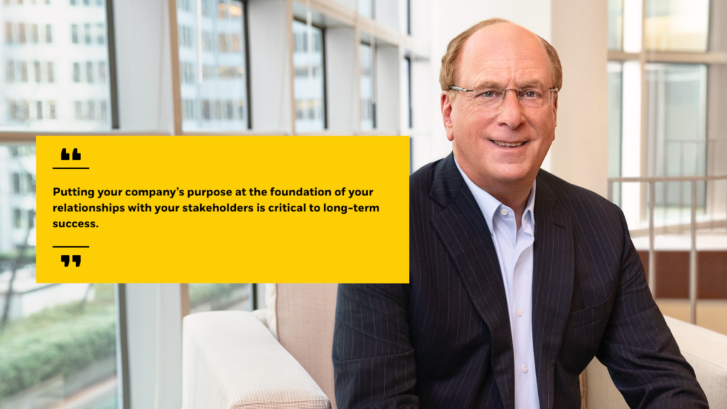 Larry Fink CEO Letter - "Putting your company’s purpose at the foundation of your relationships with your stakeholders is critical to long-term success."